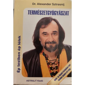 Természetgyógyászat - Ép testbe ép lélek  Dedikált!