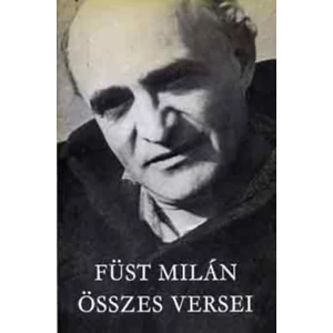 Füst Milán összes versei (harmadik teljes kiadás)