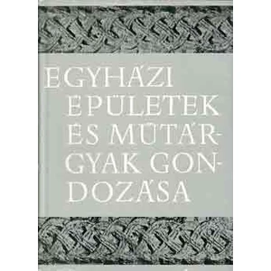 Egyházi épületek és műtárgyak gondozása 