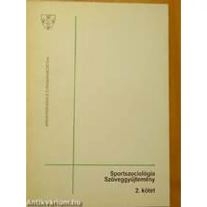 Sportszociológia Szöveggyűjtemény II. Soós Isván