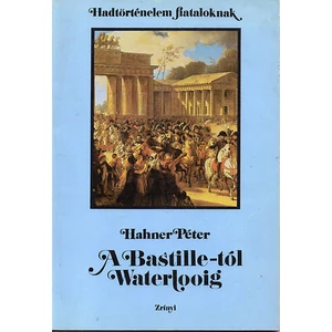 A Bastille-tól Waterlooig 