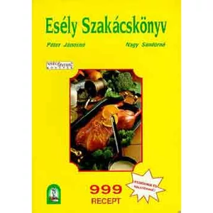 Esély szakácskönyv (999 recept) 