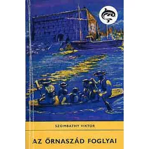 Az őrnaszád foglyai (Delfin Könyvek)