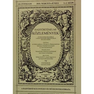 Hadtörténelmi közlemények 123. évfolyam 2010. 1-2.