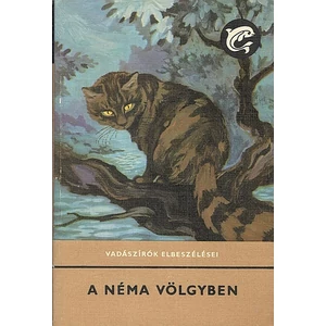 A néma völgyben (Vadászírók elbeszélései) Delfin könyvek