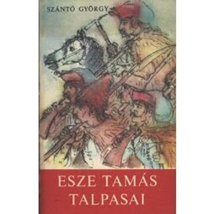 Esze Tamás talpasai 