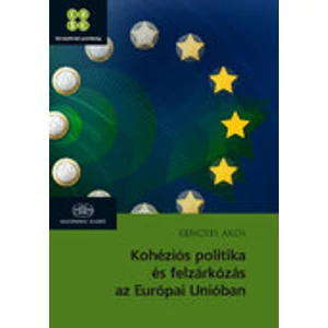 Kohéziós politika és felzárkózás az Európai Unióban