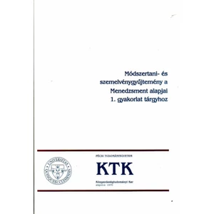 Módszertani- és szemelvénygyűjtemény a Menedzsment alapjai 1. gyakorlat tárgyhoz.