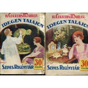Idegen talajon I-II. H. Szines Regénytár