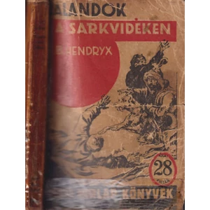 Kalandok a Sarkvidéken (Pesti Hírlap könyvek) 