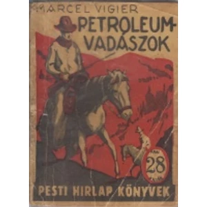  Petroleum vadászok (Pesti Hirlap könyvek)