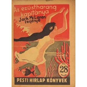 Az ezüstharang kapitánya (Pesti Hirlap könyvek) 