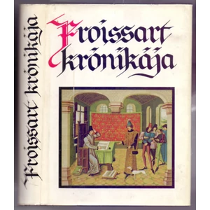 Froissart krónikája - Válogatás