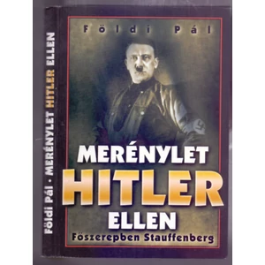 Merénylet Hitler ellen - Főszerepben Stauffenberg 