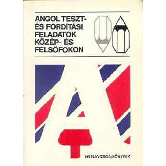 Angol teszt- és fordítási feladatok közép- és felsőfokon 