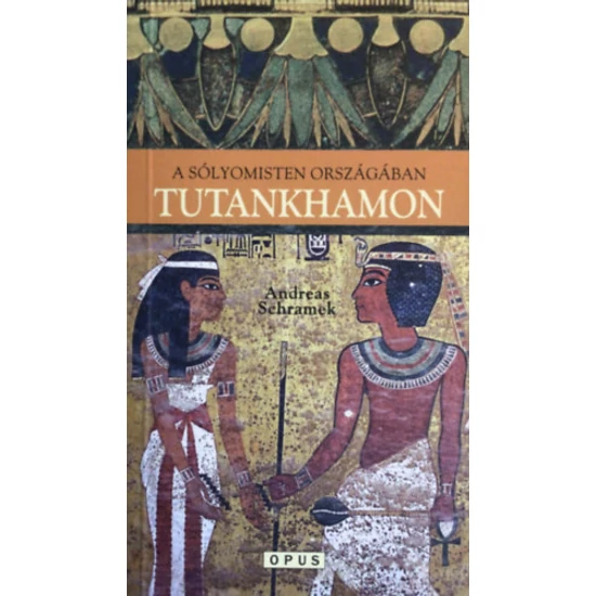 Tutankhamon - A sólyomisten országában 