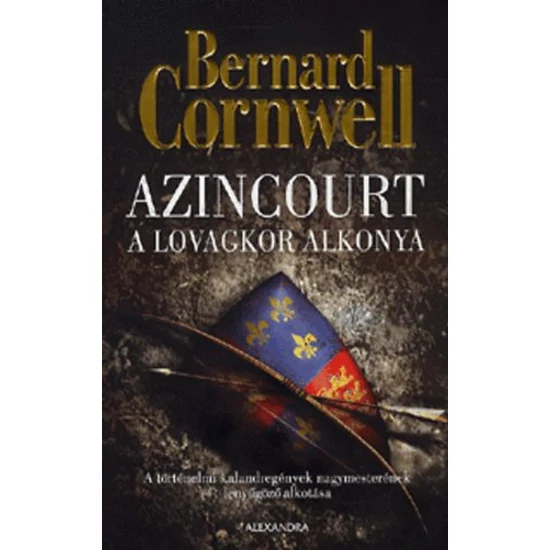 Azincourt - A lovagkor alkonya Bernard Cornwell
