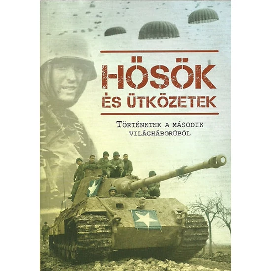 Hősök és ütközetek - Történetek a második világháborúból