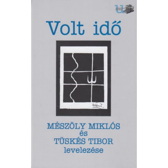 Volt idő - Mészöly Miklós és Tüskés Tibor levelezése 