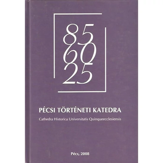 Pécsi történeti katedra - Cathedra Historica Universitatis Quinqueecclesiensis 