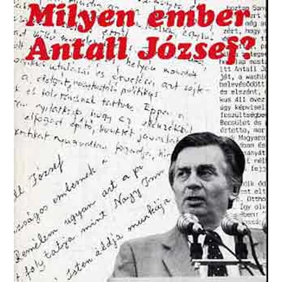 Milyen ember Antall József? 
