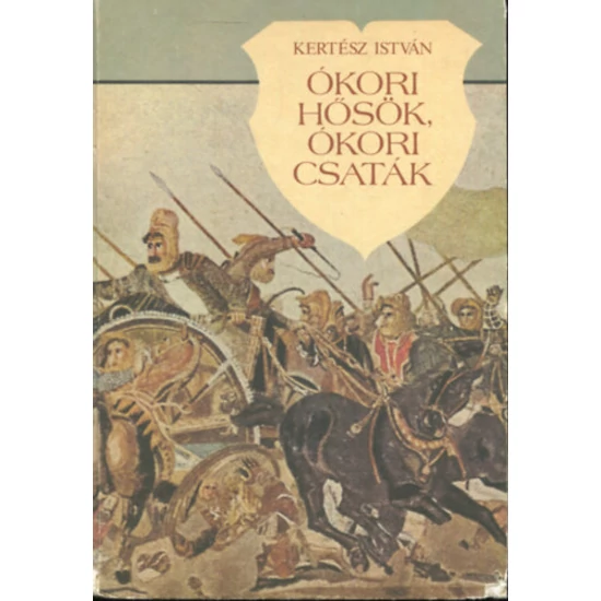 Ókori hősök, ókori csaták 