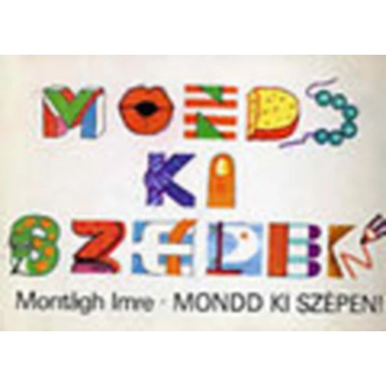 Mondd ki szépen 