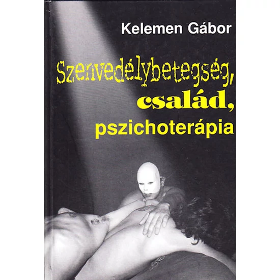 Szenvedélybetegség, család, pszicholterápia