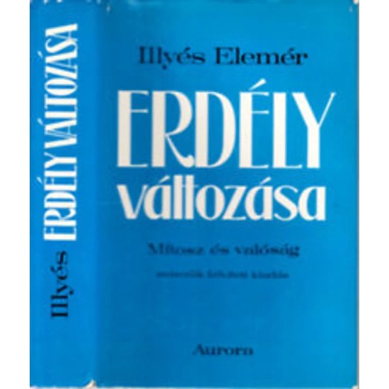 Erdély változása (Mítosz és valóság) 