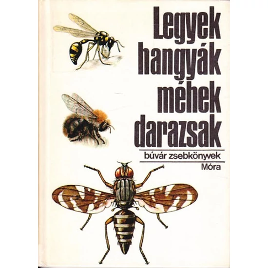 Legyek, hangyák, méhek, darazsak (búvár zsebkönyvek) 