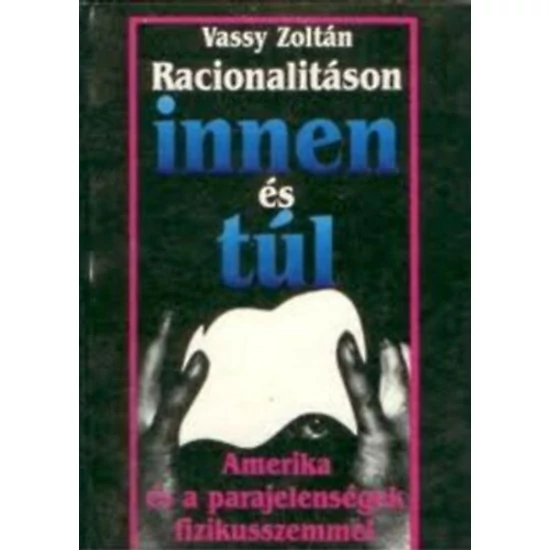 Racionalitáson innen és túl - Amerika és a parajelenségek fizikusszemmel 
