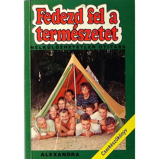 Fedezd fel a természetet - Cserkészőkönyv 