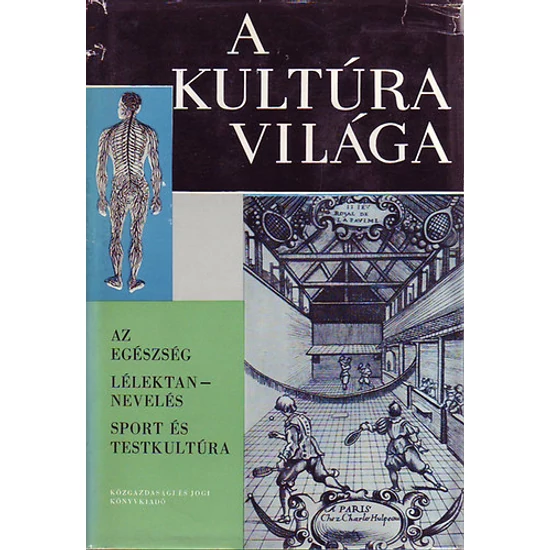 A kultúra világa - Az egészség/Lélektan-nevelés/Sport és testkultúra 