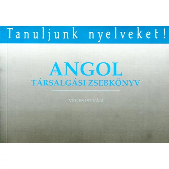 Angol társalgási zsebkönyv (Tanuljunk nyelveket!) 