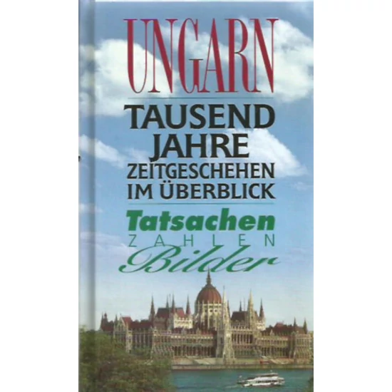 Ungarn - Tausend Jahre Zeitgeschehen im Überlick 