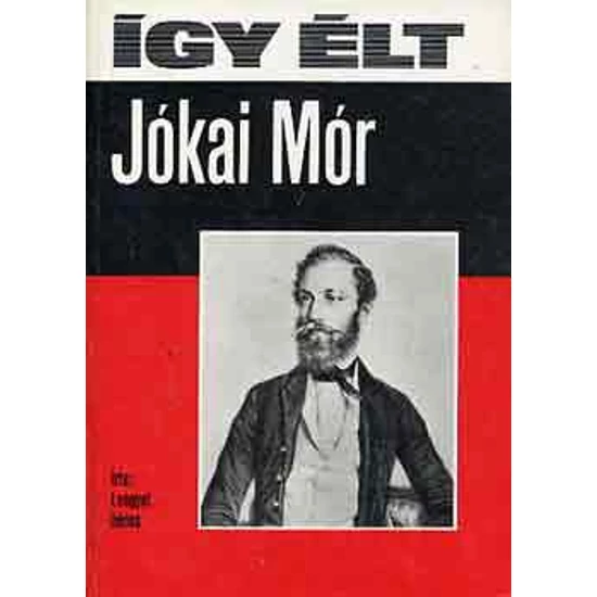 Így élt Jókai Mór