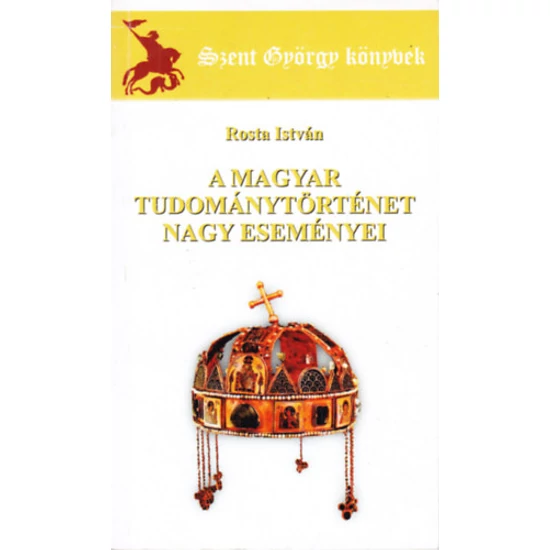 A magyar tudománytörténet nagy eseményei 