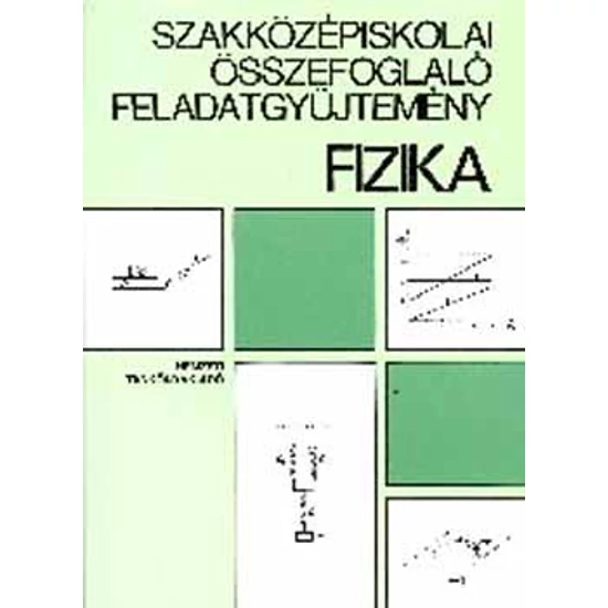 Szakközépiskolai összefoglaló feladatgyűjtemény: Fizika
