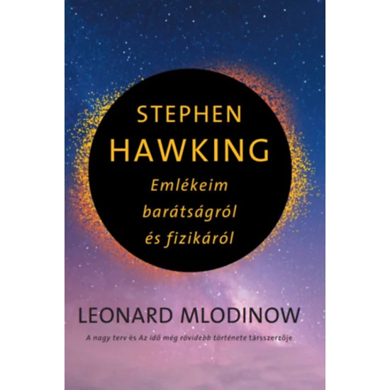 Stephen Hawking - Emlékeim barátságról és fizikáról