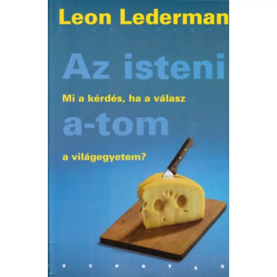 Az isteni a-tom - Mi a kérdés, ha a válasz a világegyetem 