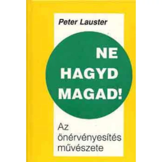 Ne hagyd magad! - Az önérvényesítés művészete 