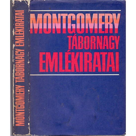 Montgomery tábornagy emlékiratai