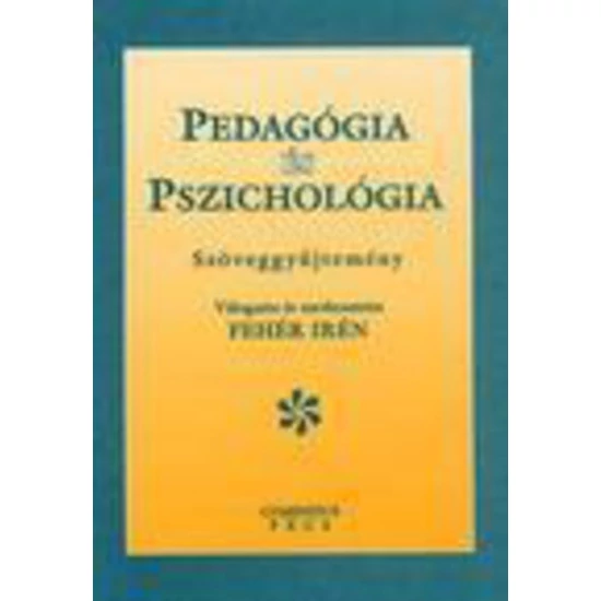 Pedagógia és Pszichológia Szöveggyűjtemény 