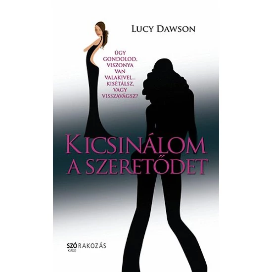 Kicsinálom a szeretődet