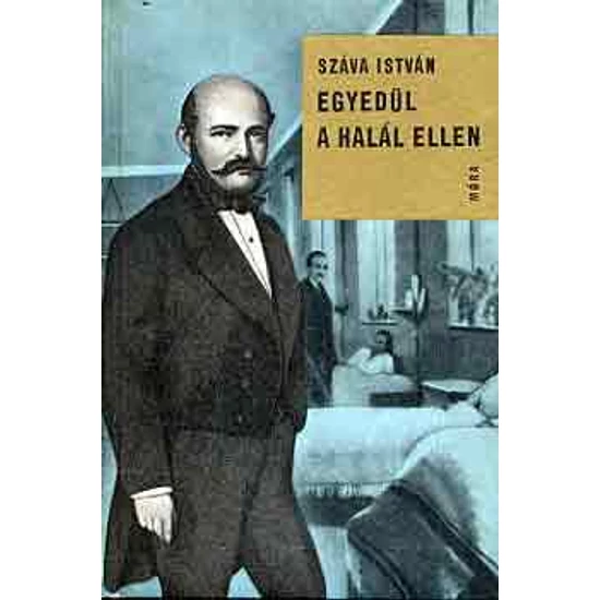 Egyedül a halál ellen - Semmelweis Ignác élete