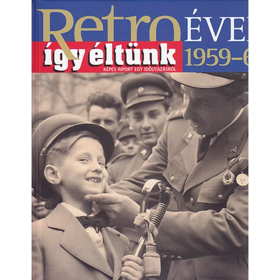 Retro évek - 1959-60 (így éltünk) 