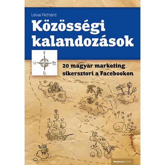 Közösségi kalandozások - 20 magyar marketing sikersztori a Facebookon 