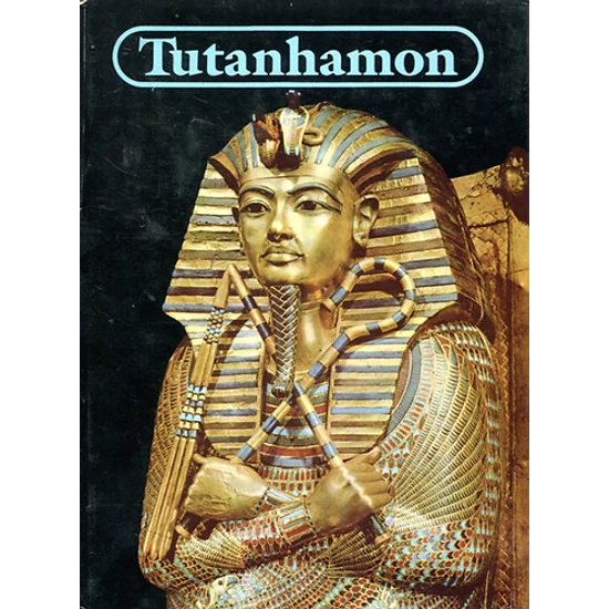 Tutanhamon - Egy fáraó élete és halála 
