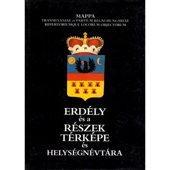 Erdély és a Részek Térképe és helységnévtára 