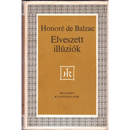 Elveszett illúziók (Helikon Klasszikusok) 